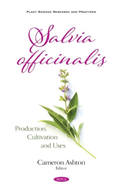 Salvia officinalis: Production, Cultivation and Uses