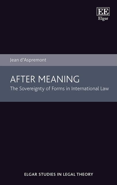 After Meaning: The Sovereignty of Forms in International Law