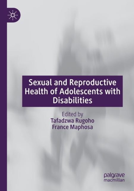 Sexual and Reproductive Health of Adolescents with Disabilities