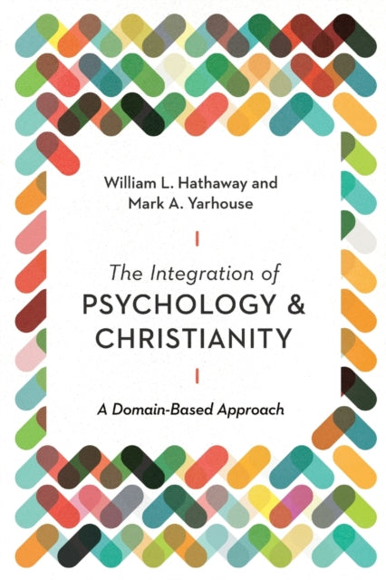 The Integration of Psychology and Christianity: A Domain-Based Approach