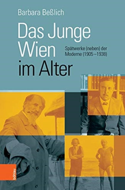 Das Junge Wien im Alter: Spatwerke (neben) der Moderne (1905-1938)