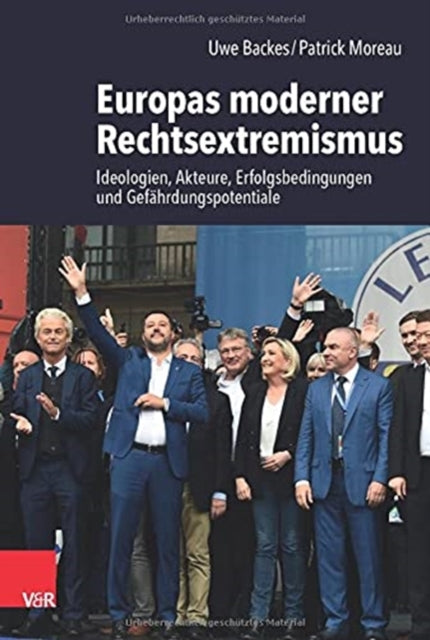 Europas moderner Rechtsextremismus: Ideologien, Akteure, Erfolgsbedingungen und Gefahrdungspotentiale