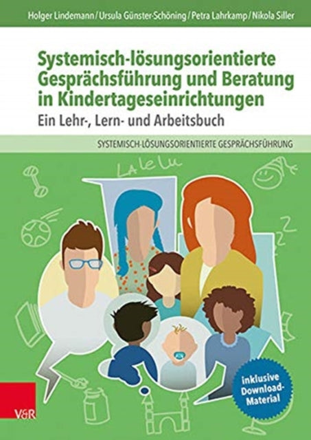 Systemisch-loesungsorientierte Gesprachsfuhrung und Beratung in Kindertageseinrichtungen: Ein Lehr-, Lern- und Arbeitsbuch - Buch und Kartenset