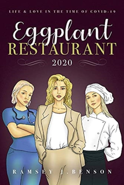 Eggplant Restaurant 2020: Life & Love in the time of COVID-19