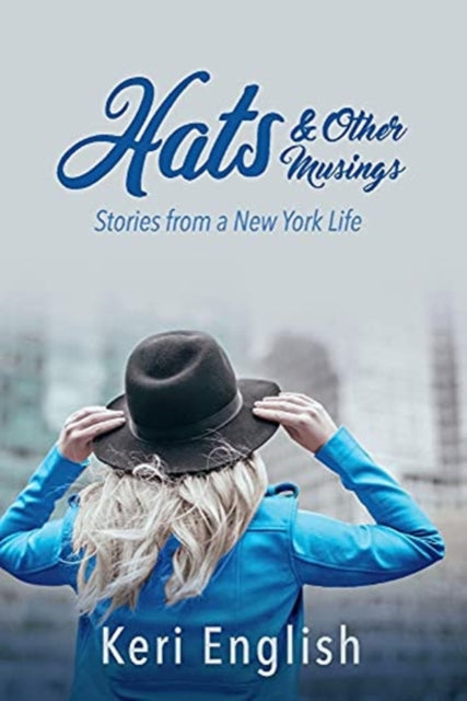 Hats & Other Musings: Stories from a New York Life