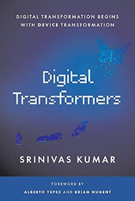 Digital Transformers: Digital Transformation Begins with Device Transformation