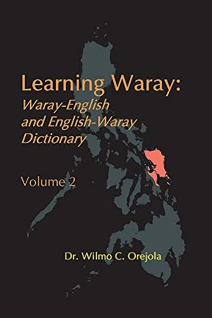 Learning Waray Vol. 2: Waray-English and English-Waray Dictionary