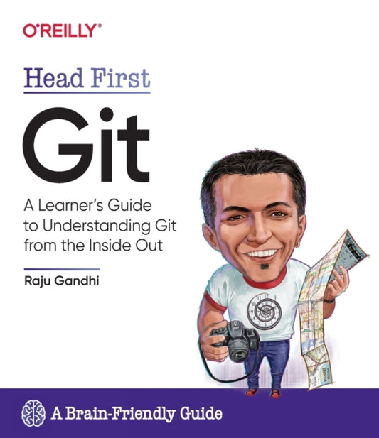 Head First Git: A Learner's Guide to Understanding Git from the Inside Out