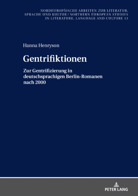 Gentrifiktionen; Zur Gentrifizierung in deutschsprachigen Berlin-Romanen nach 2000