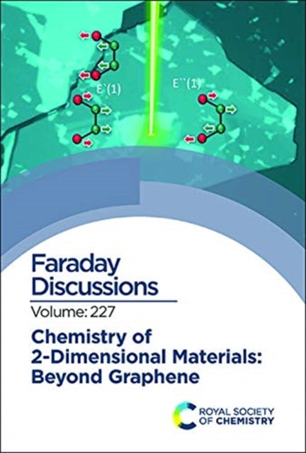 Chemistry of 2-Dimensional Materials: Beyond Graphene: Faraday Discussion 227