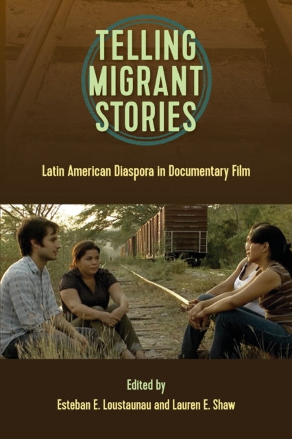 Telling Migrant Stories: Latin American Diaspora in Documentary Film