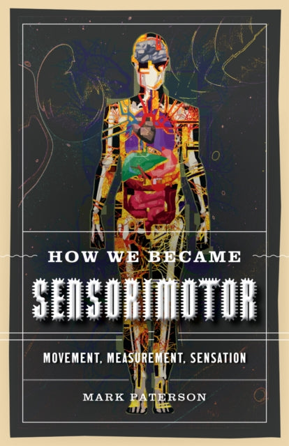 How We Became Sensorimotor: Movement, Measurement, Sensation