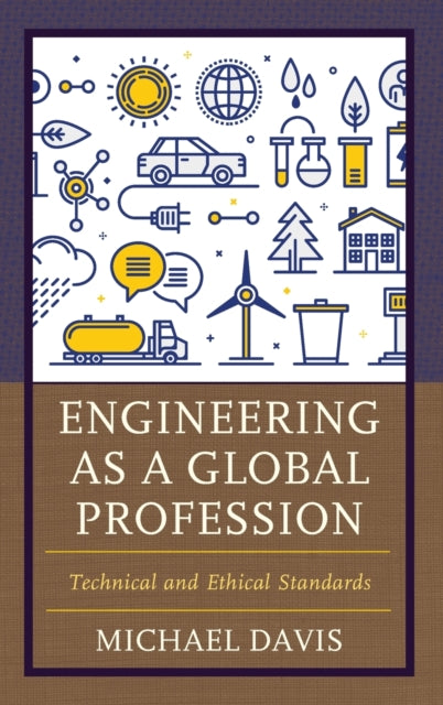 Engineering as a Global Profession: Technical and Ethical Standards