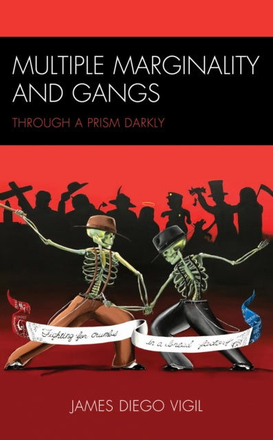 Multiple Marginality and Gangs: Through a Prism Darkly