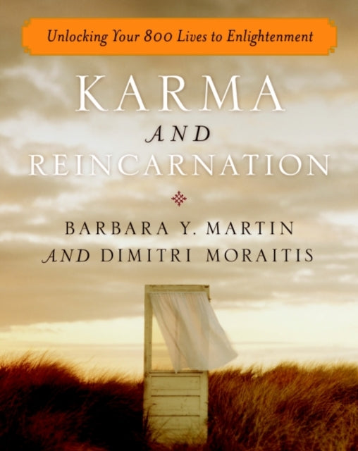 Karma and Reincarnation: Unlocking Your 800 Lives to Enlightenment