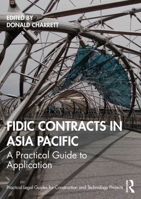 FIDIC Contracts in Asia Pacific: A Practical Guide to Application