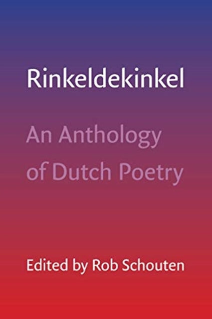 Rinkeldekinkel: An Anthology of Dutch Poetry