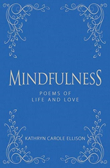 Mindfulness: Poems of Life and Love