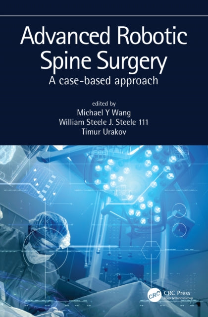 Advanced Robotic Spine Surgery: A case-based approach