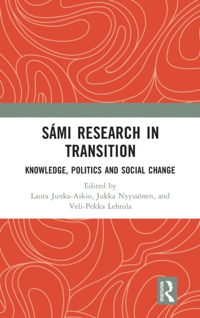 Sami Research in Transition: Knowledge, Politics and Social Change