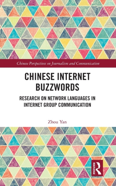 Chinese Internet Buzzwords: Research on Network Languages in Internet Group Communication