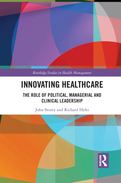 Innovating Healthcare: The Role of Political, Managerial and Clinical Leadership