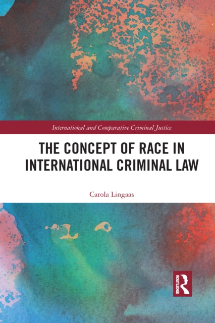 The Concept of Race in International Criminal Law