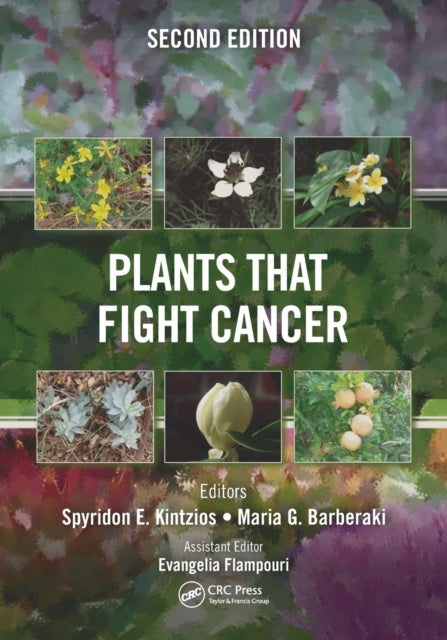 Plants that Fight Cancer, Second Edition