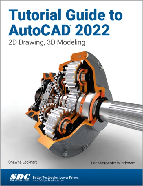 Tutorial Guide to AutoCAD 2022: 2D Drawing, 3D Modeling