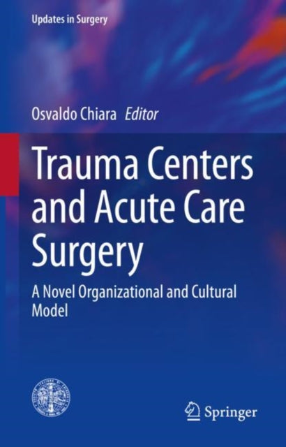 Trauma Centers and Acute Care Surgery: A Novel Organizational and Cultural Model