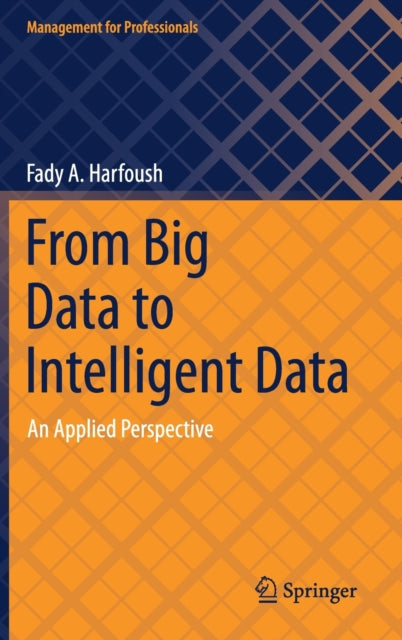 From Big Data to Intelligent Data: An Applied Perspective