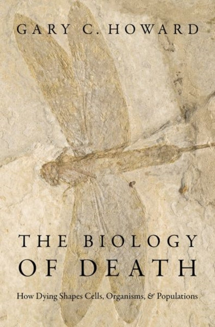 The Biology of Death: How Dying Shapes Cells, Organisms, and Populations