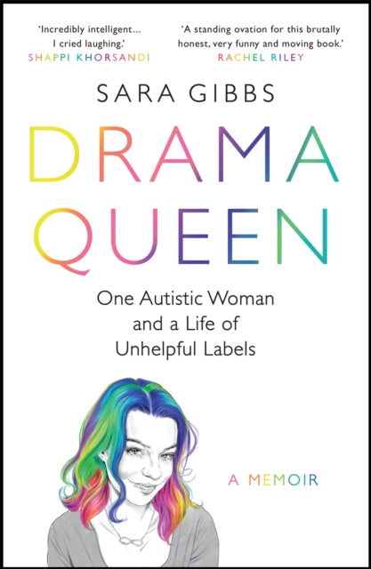 Drama Queen: One Autistic Woman and a Life of Unhelpful Labels