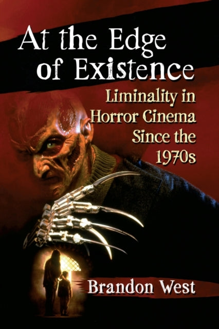 At the Edge of Existence: Liminality in Horror Cinema Since the 1970s