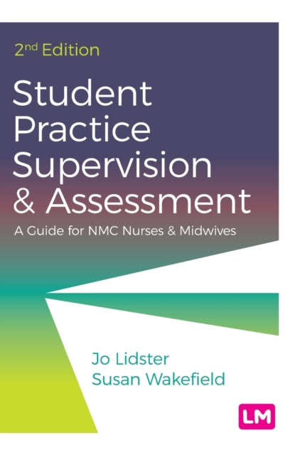 Student Practice Supervision and Assessment: A Guide for NMC Nurses and Midwives