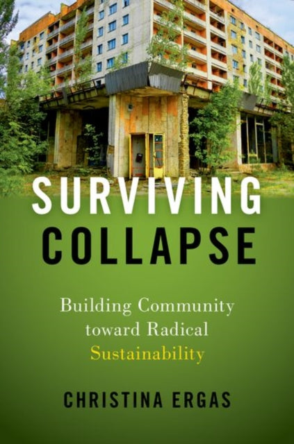 Surviving Collapse: Building Community toward Radical Sustainability