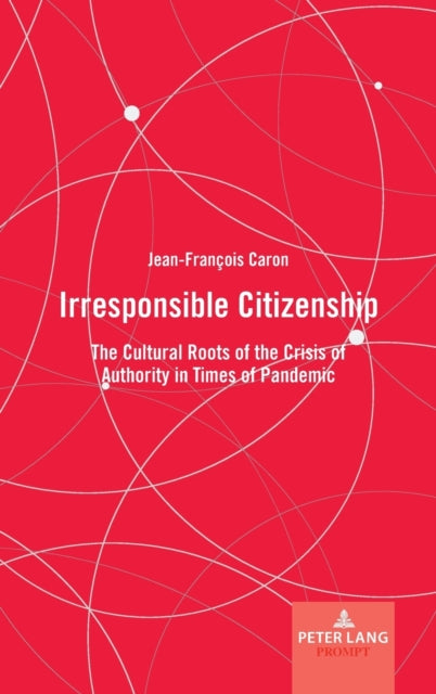 Irresponsible Citizenship: The Cultural Roots of the Crisis of Authority in Times of Pandemic