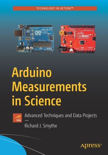 Arduino Measurements in Science: Advanced Techniques and Data Projects