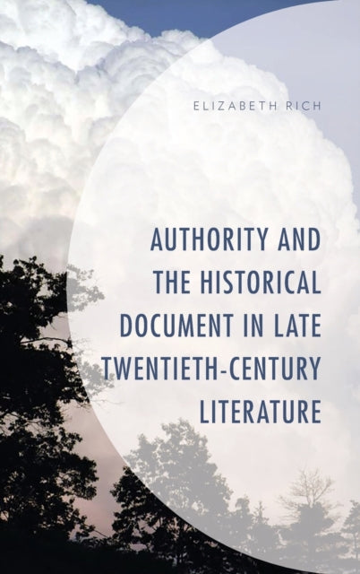 Authority and the Historical Document in Late Twentieth-Century Literature