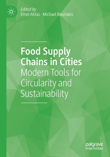 Food Supply Chains in Cities: Modern Tools for Circularity and Sustainability