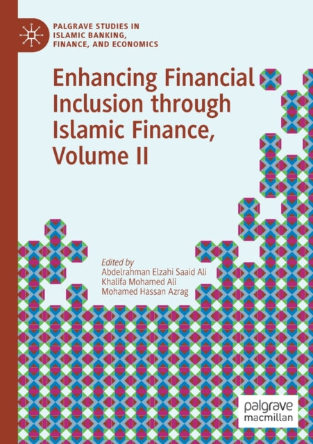 Enhancing Financial Inclusion through Islamic Finance, Volume II