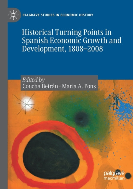 Historical Turning Points in Spanish Economic Growth and Development, 1808-2008