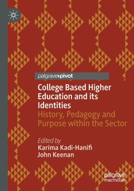 College Based Higher Education and its Identities: History, Pedagogy and Purpose within the Sector