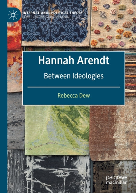 Hannah Arendt: Between Ideologies