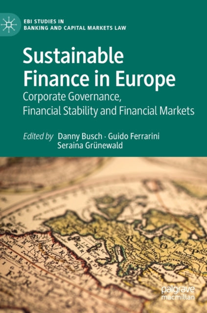 Sustainable Finance in Europe: Corporate Governance, Financial Stability and Financial Markets