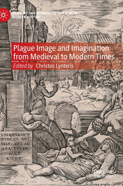 Plague Image and Imagination from Medieval to Modern Times