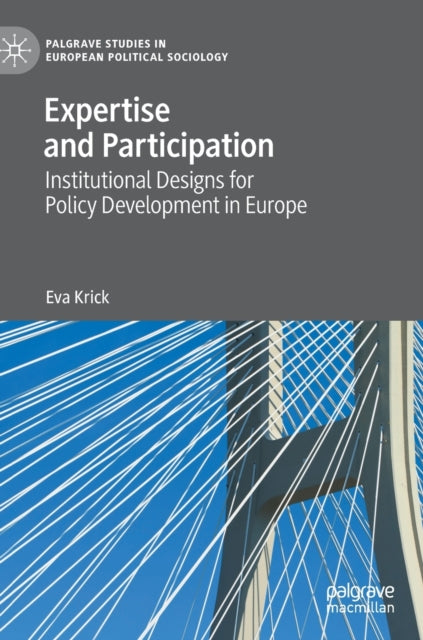 Expertise and Participation: Institutional Designs for Policy Development in Europe