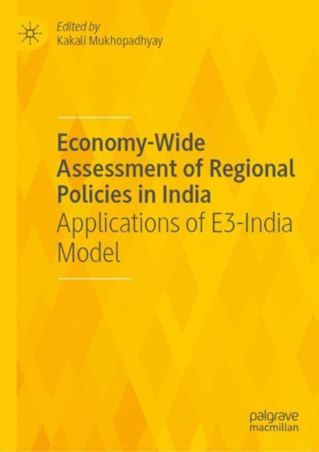 Economy-Wide Assessment of Regional Policies in India: Applications of E3-India Model