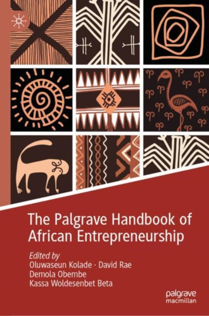 The Palgrave Handbook of African Entrepreneurship