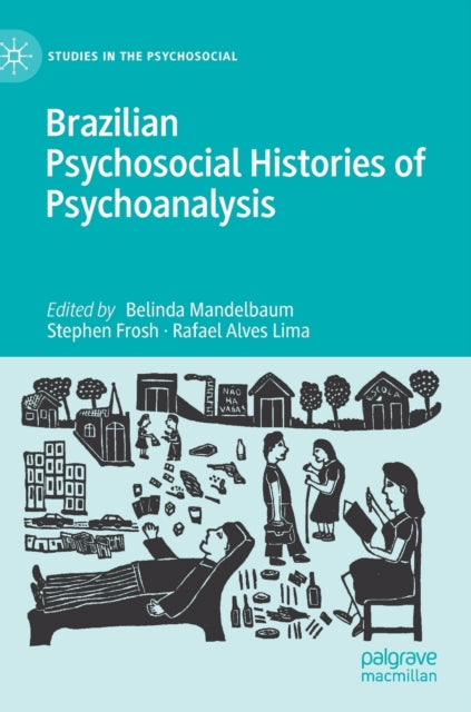 Brazilian Psychosocial Histories of Psychoanalysis